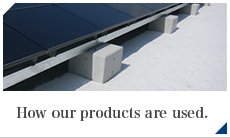Our products  utilized for various  purposes